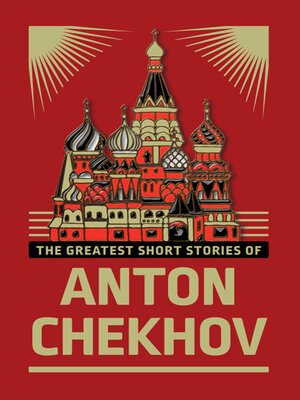 cover image of The Greatest Short Stories of Anton Chekhov